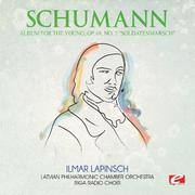 Schumann: Album for the Young, Op. 68, No. 2 "Soldatenmarsch" (Digitally Remastered)