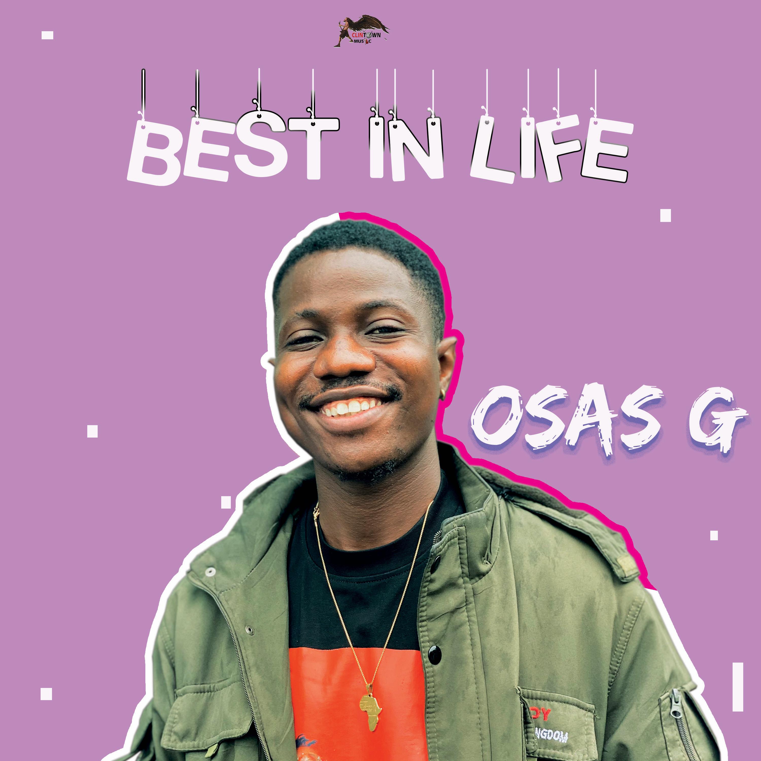 Osas G - Best In Life