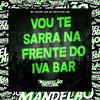 MC Menor ADR - Vou Te Sarra na Frente do Iva Bar