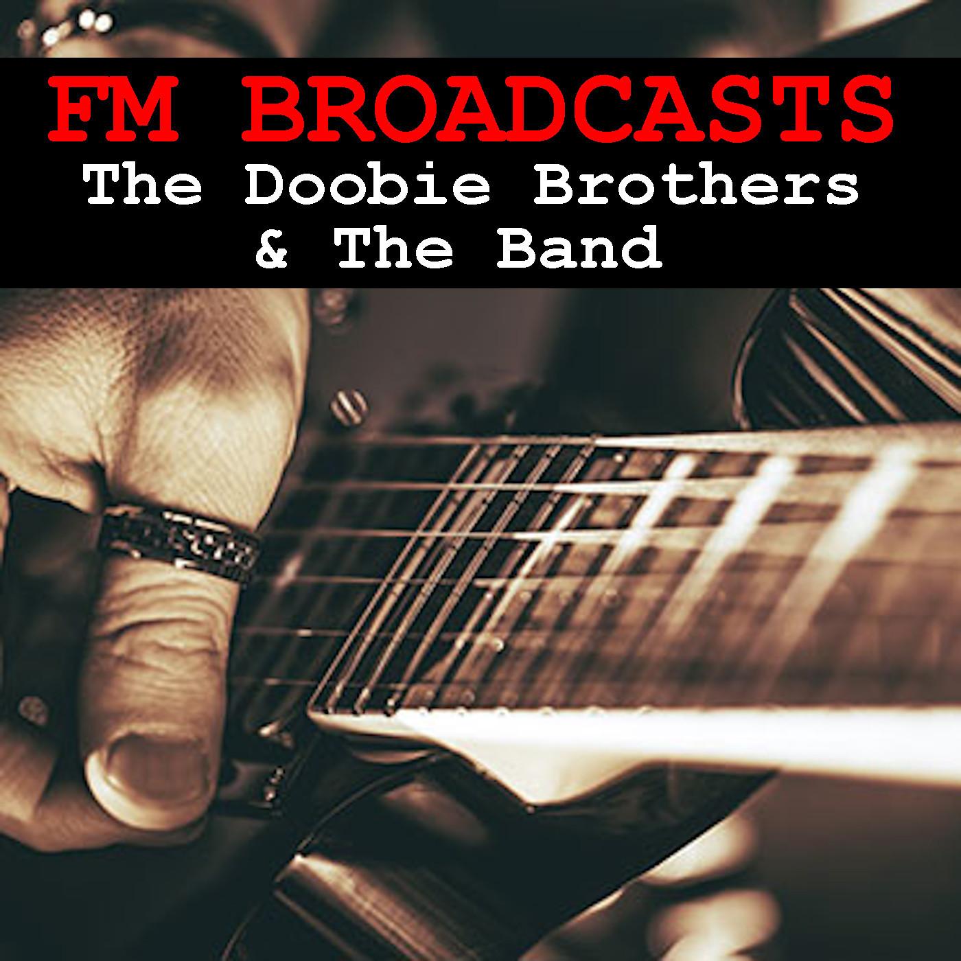 FM Broadcasts The Doobie Brothers & The Band