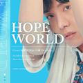 Hope World【by CHOYEON/JK】