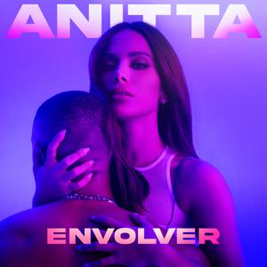Anitta - Envolver (Karaoke Version) 带和声伴奏 （升1半音）