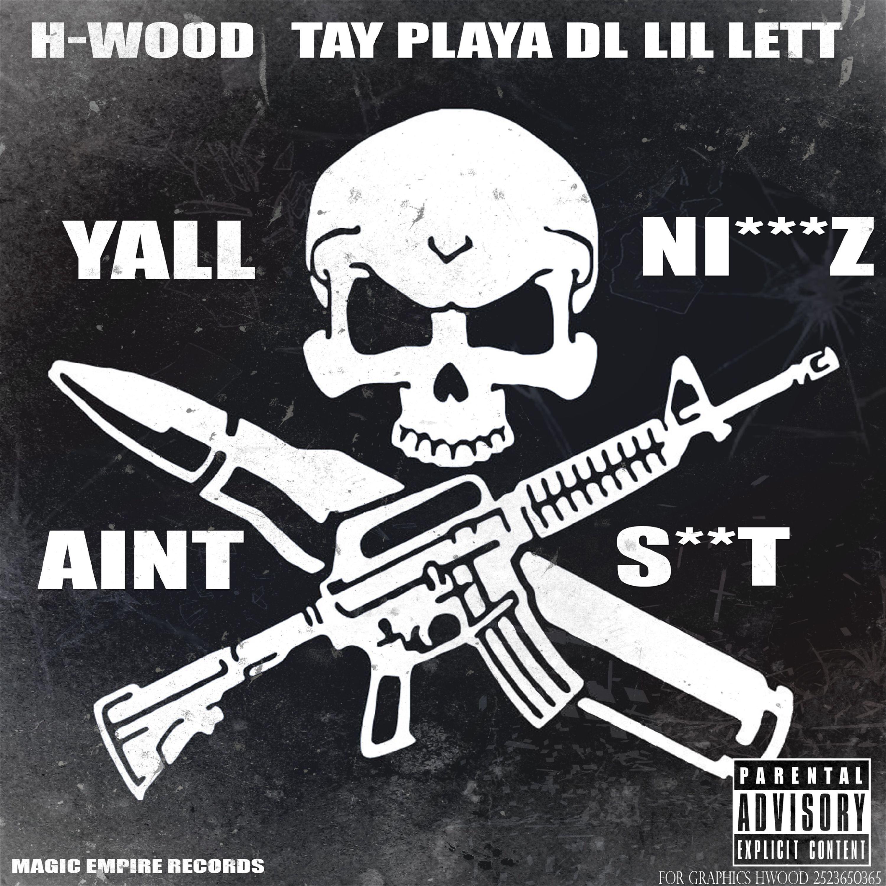 H-Wood - Yall Niggas