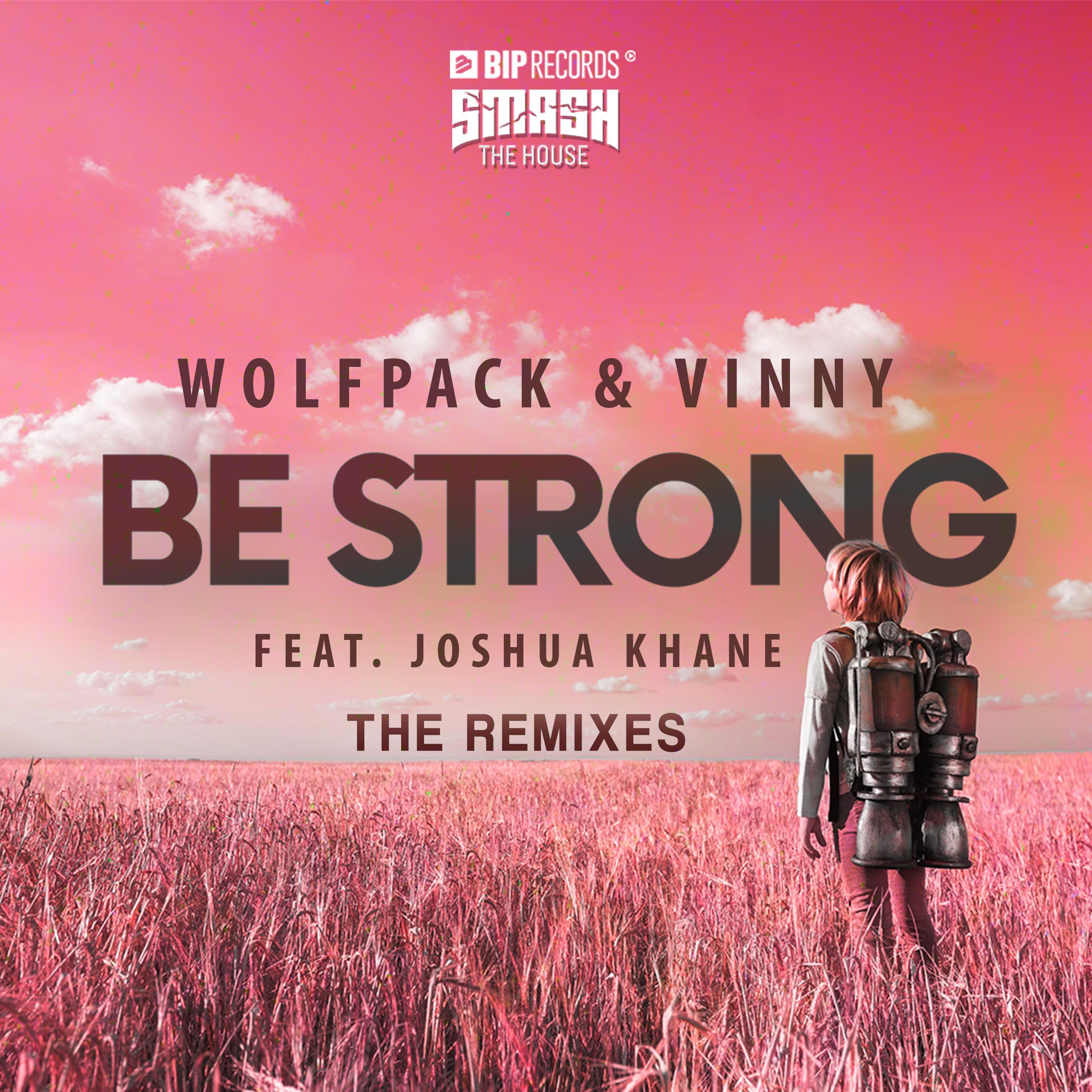 Wolfpack - Be Strong (Tom Enzy Remix)