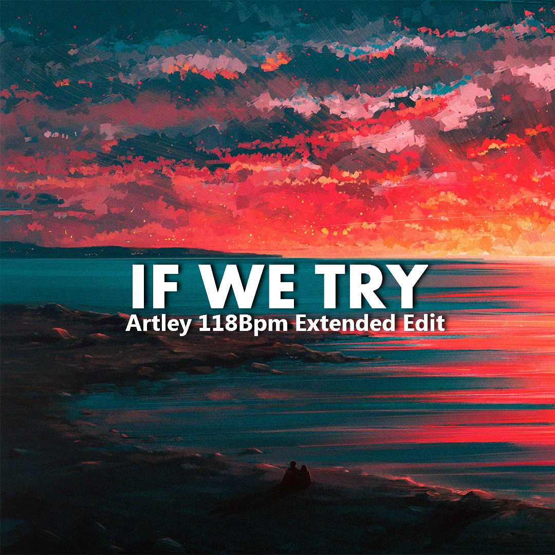 Manitsky-If We Try(Artley Extended Edit)专辑