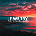 Manitsky-If We Try(Artley Extended Edit)