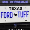 Big Chrizzle - Ford Tuff