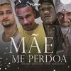 Dj Samrio - Mãe Me Perdoa