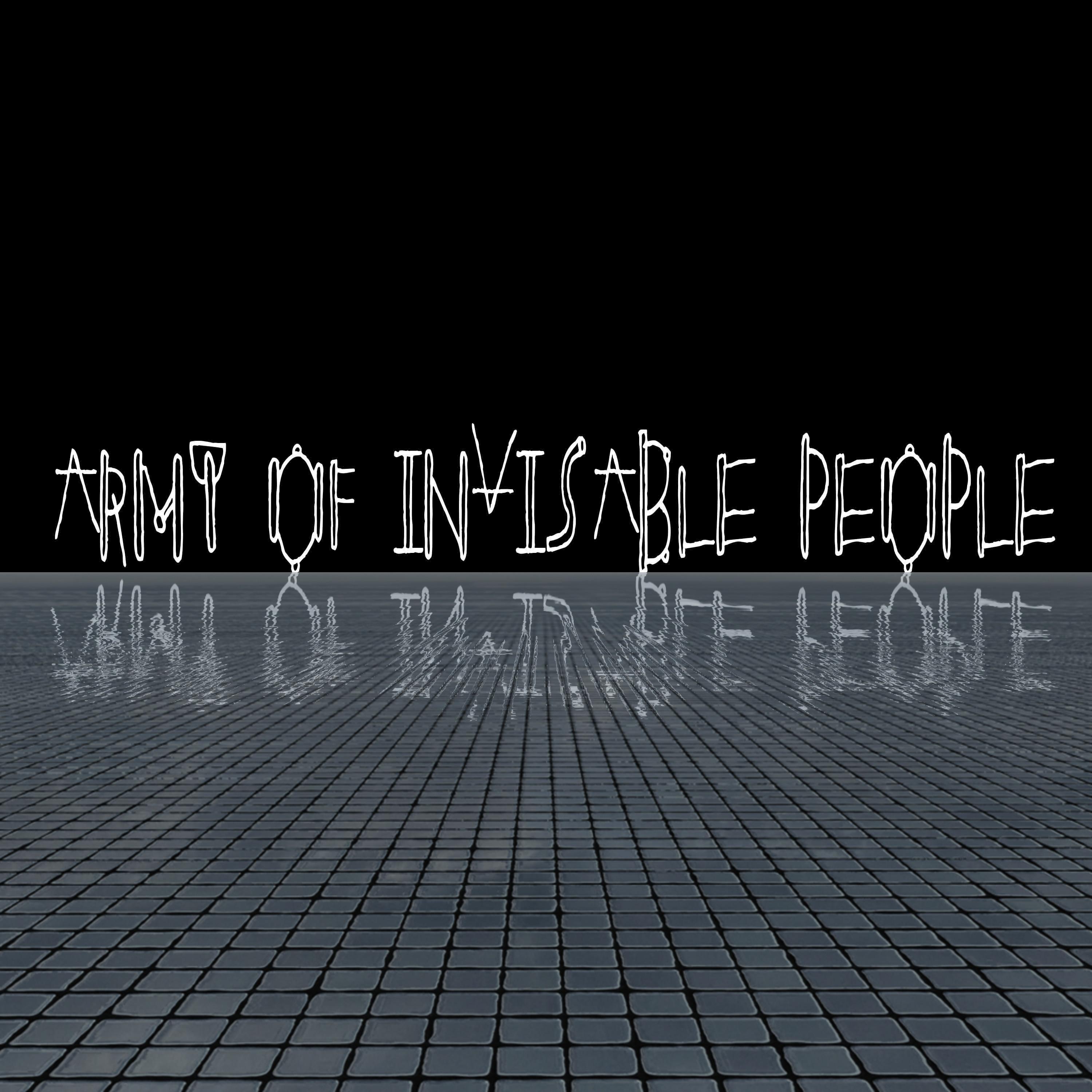 Army of Invisible People