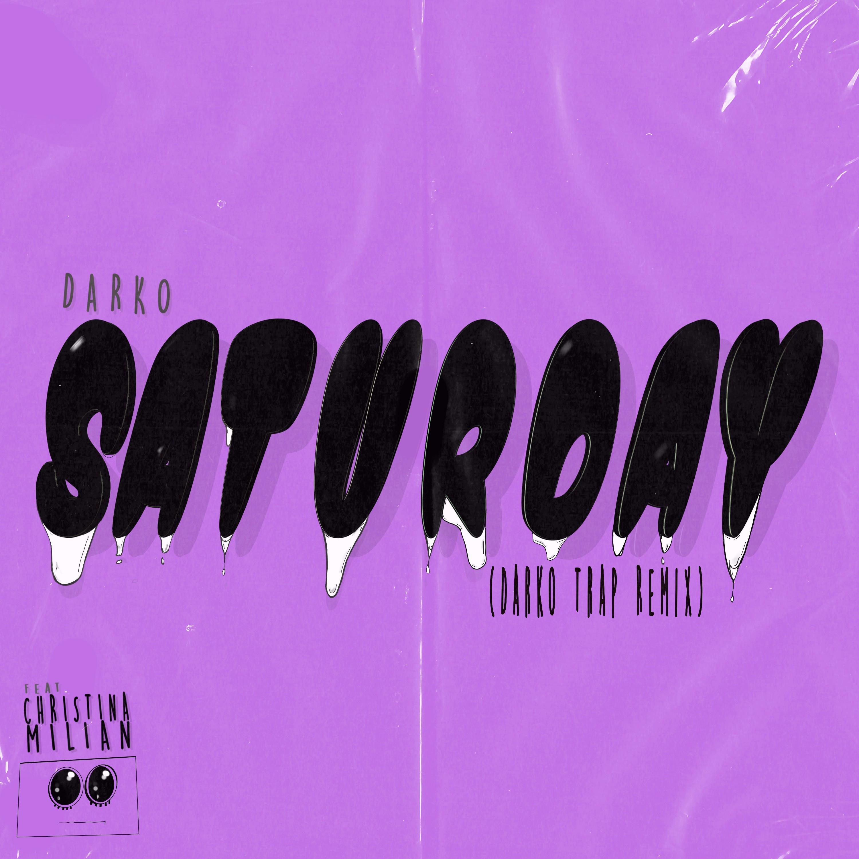 Saturday (DARKO Trap Remix)