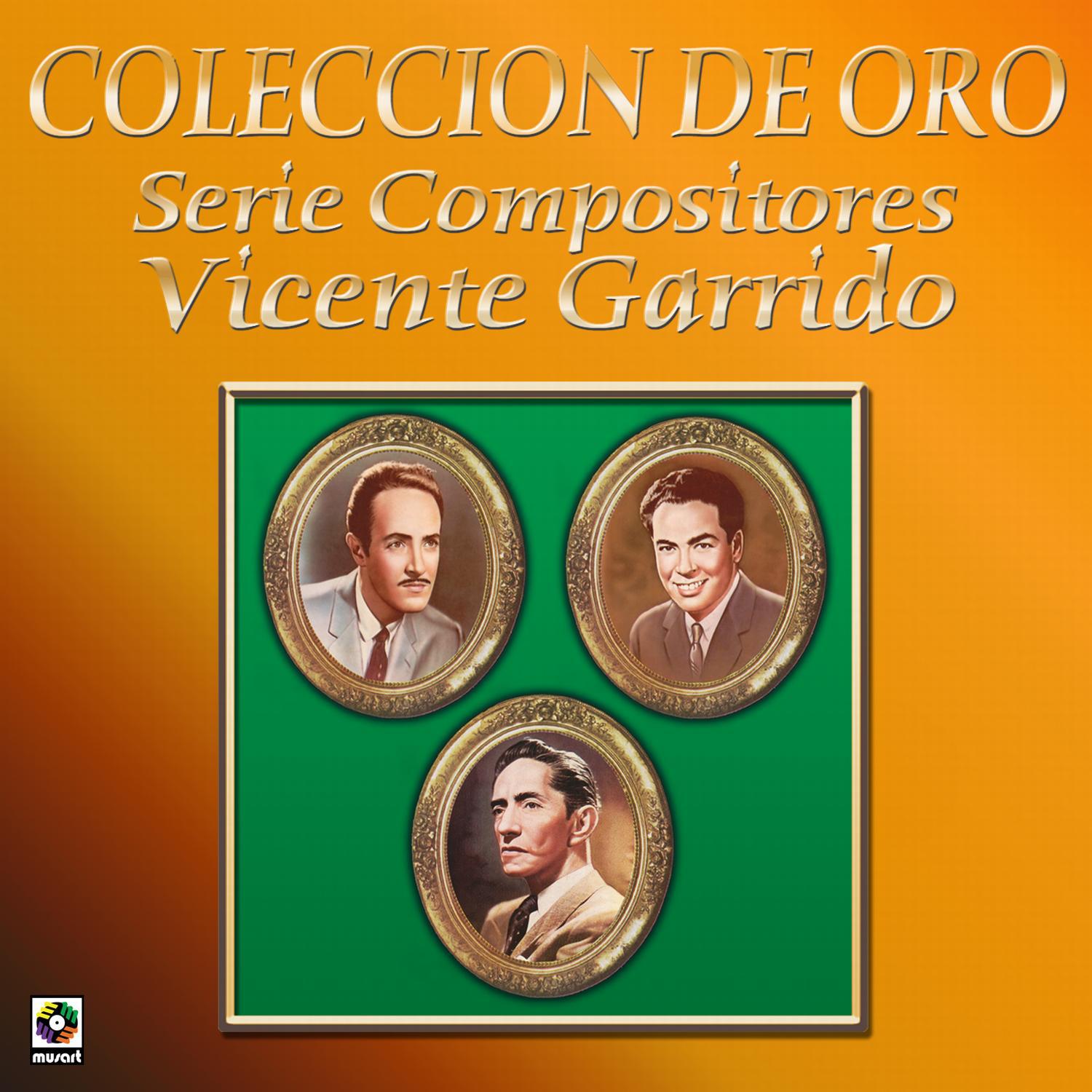 Coleccion de Oro Serie Compositores Vicente Garrido专辑