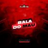 DJ LK DA VB - Bala do Mau