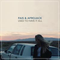 Fais Afrojack-Used To Have It All1020397 伴奏 无人声 伴奏 更新AI版