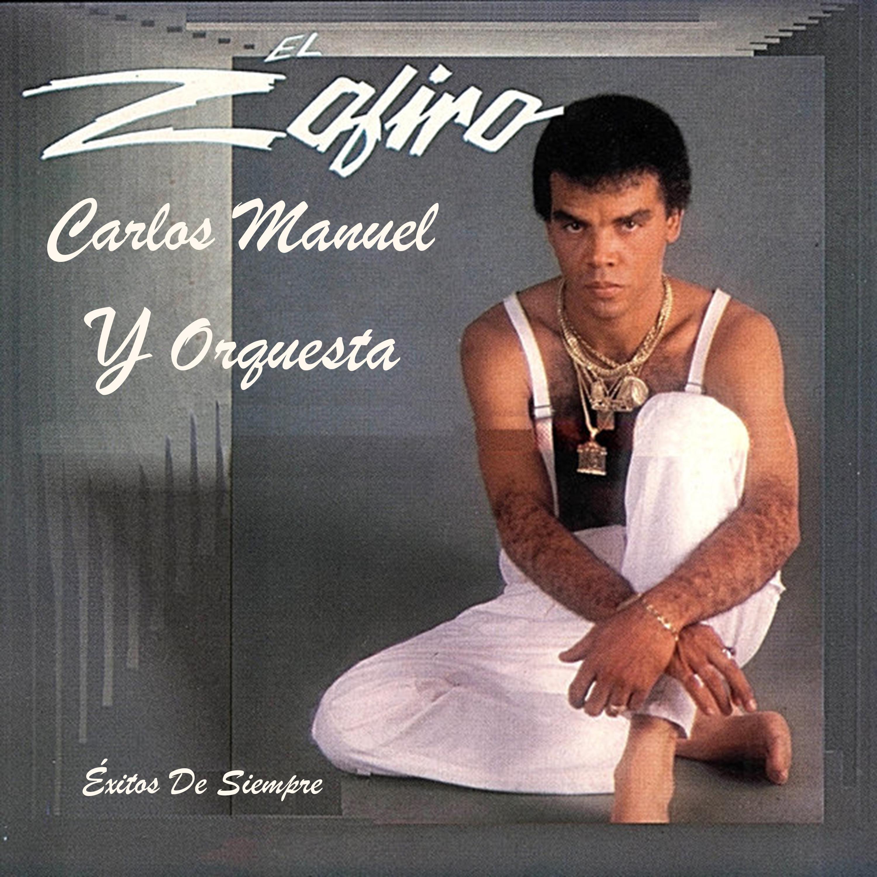 El Zafiro Calos Manuel & Orquesta - Que Es Lo Que Tienes