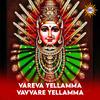 Kasarla Shyam - Vareva Yellamma Vavvare Yellamma