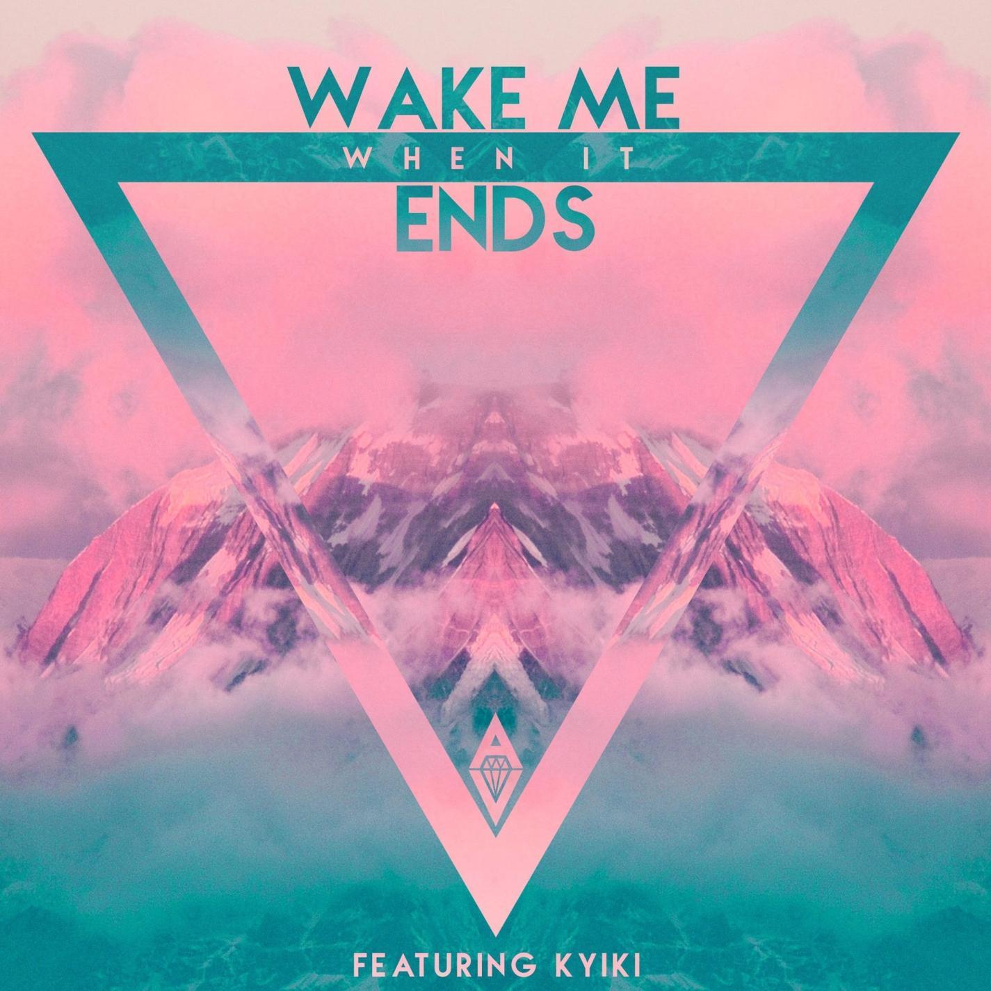 Wake Me When It Ends (feat. Kyiki)