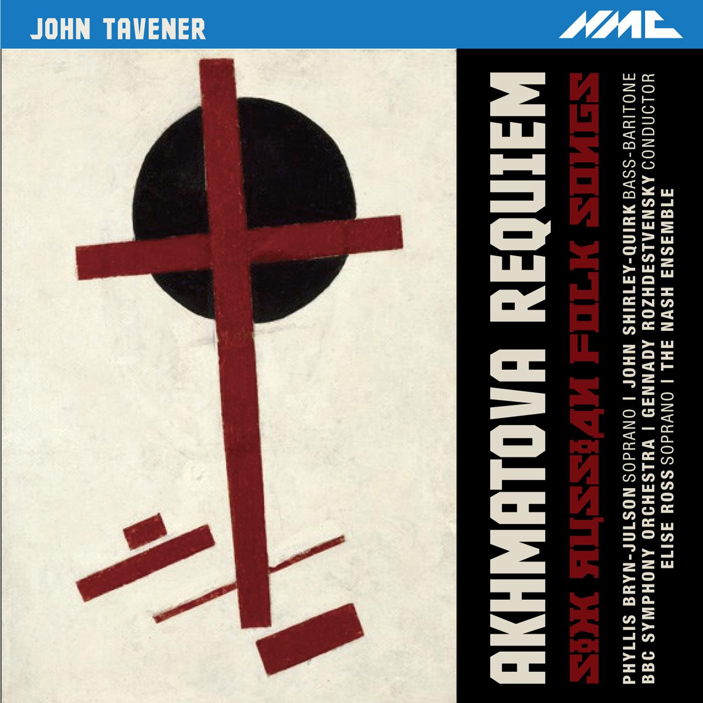 TAVENER, J.: Akhmatova Requiem / 6 Russian Folk Songs (Bryn-Julson, Shirley-Quirk, Ross, BBC Symphony, Nash Ensemble, Rozhdestvensky)