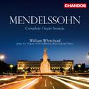 Mendelssohn: Complete Organ Sonatas专辑