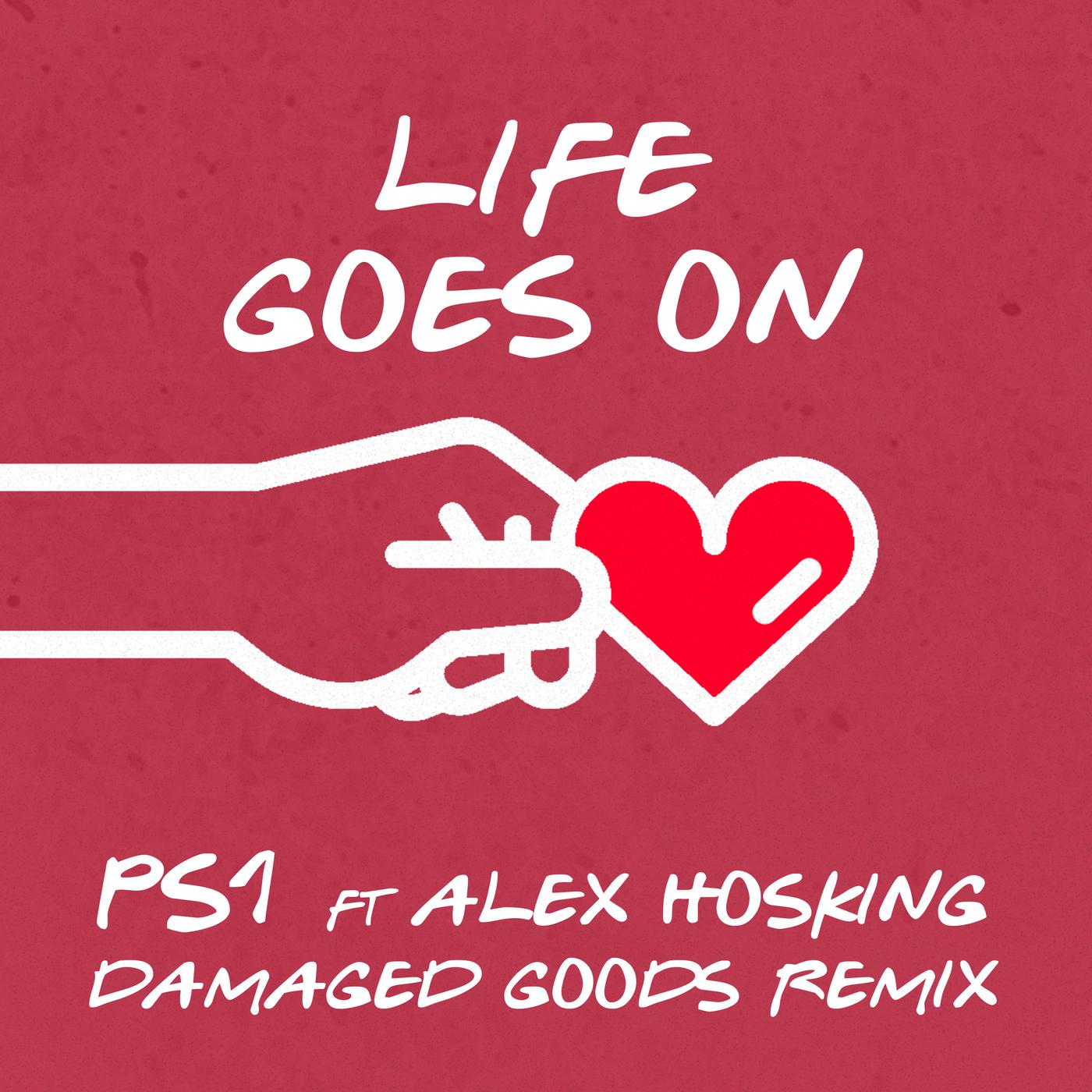 PS1 - Life Goes On (Damaged Goods Remix)