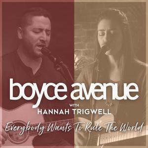 Boyce Avenue & Hannah Trigwell - Everybody Wants to Rule the World (Pre-V) 带和声伴奏 （降2半音）