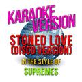 Stoned Love (Disco Version) [In the Style of Supremes] [Karaoke Version] - Single