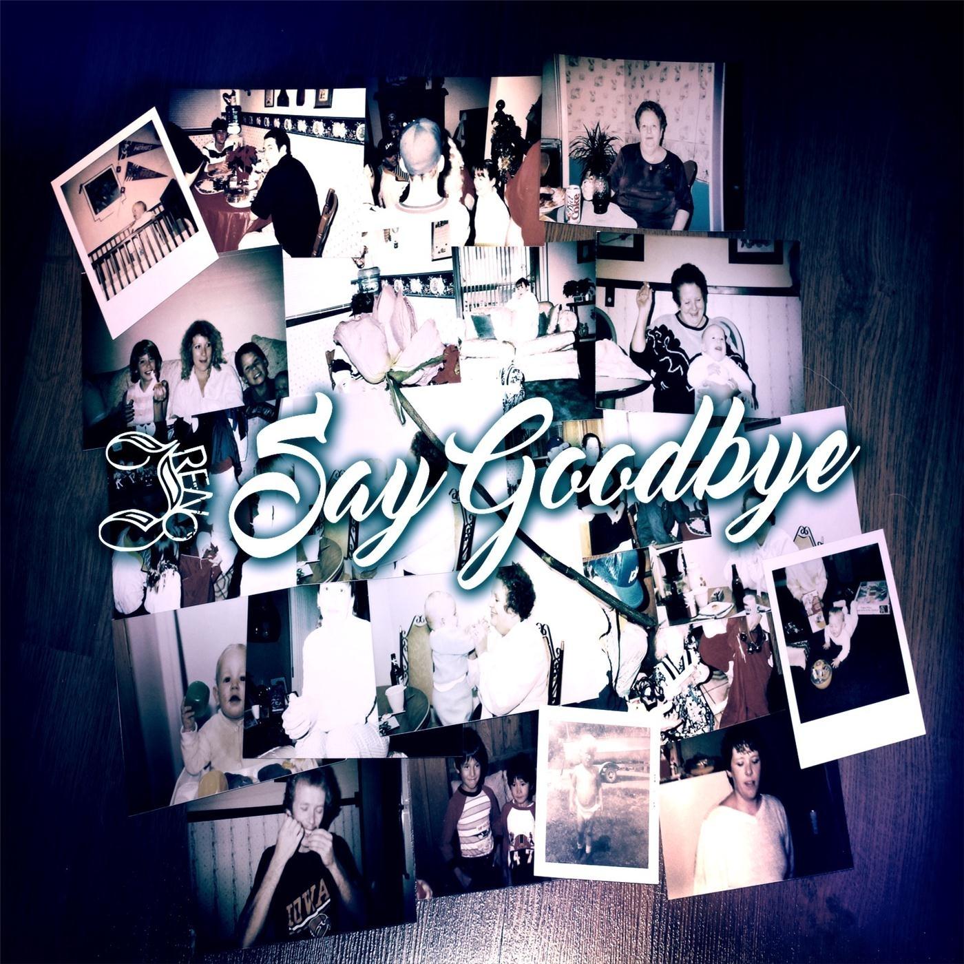 Say Goodbye
