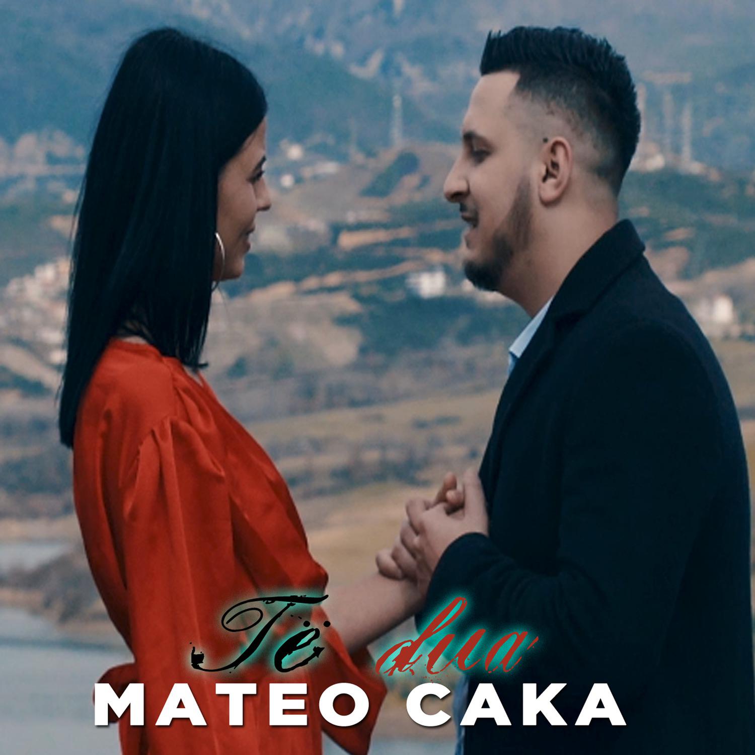 Mateo Caka - Te Dua