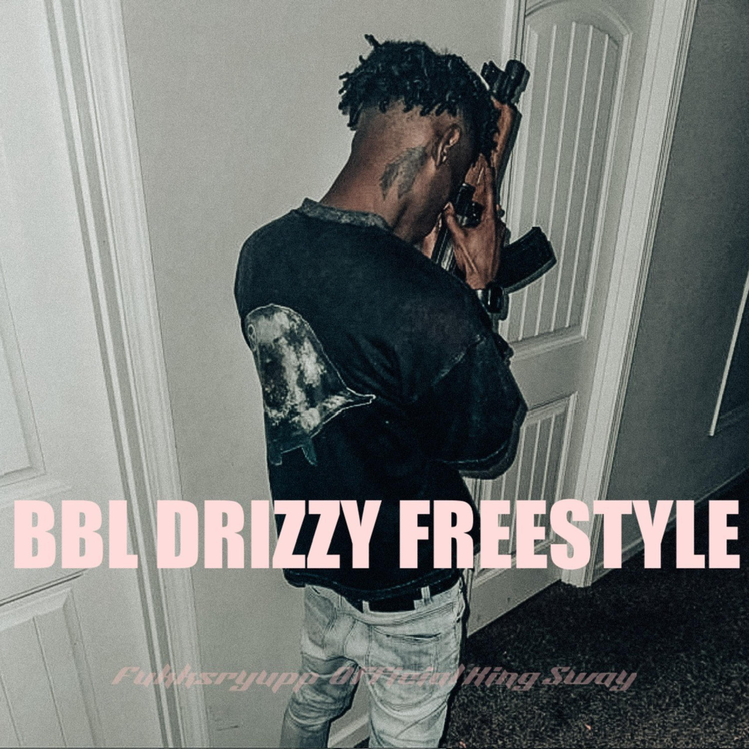 Official King Sway - BBL DRIZZY FREESTYLE (feat. Fukksryupp)