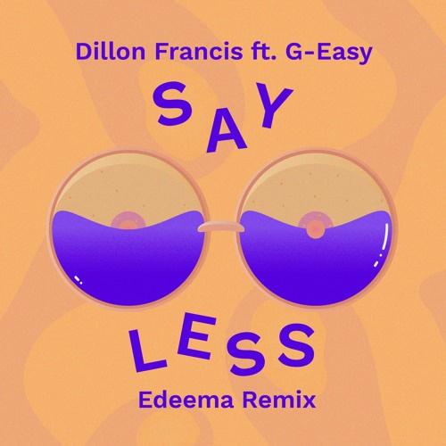 Say Less (Edeema Remix)专辑