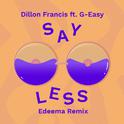 Say Less (Edeema Remix)专辑