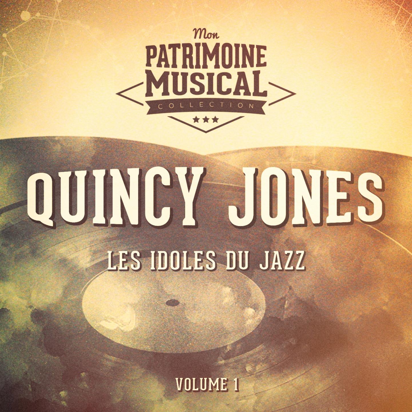 Les idoles du Jazz : Quincy Jones, Vol. 1专辑