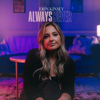 Erin Kinsey - Always Never