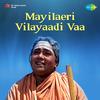 K.B. Sundarambal - Mayilaeri Vilayaadi Vaa