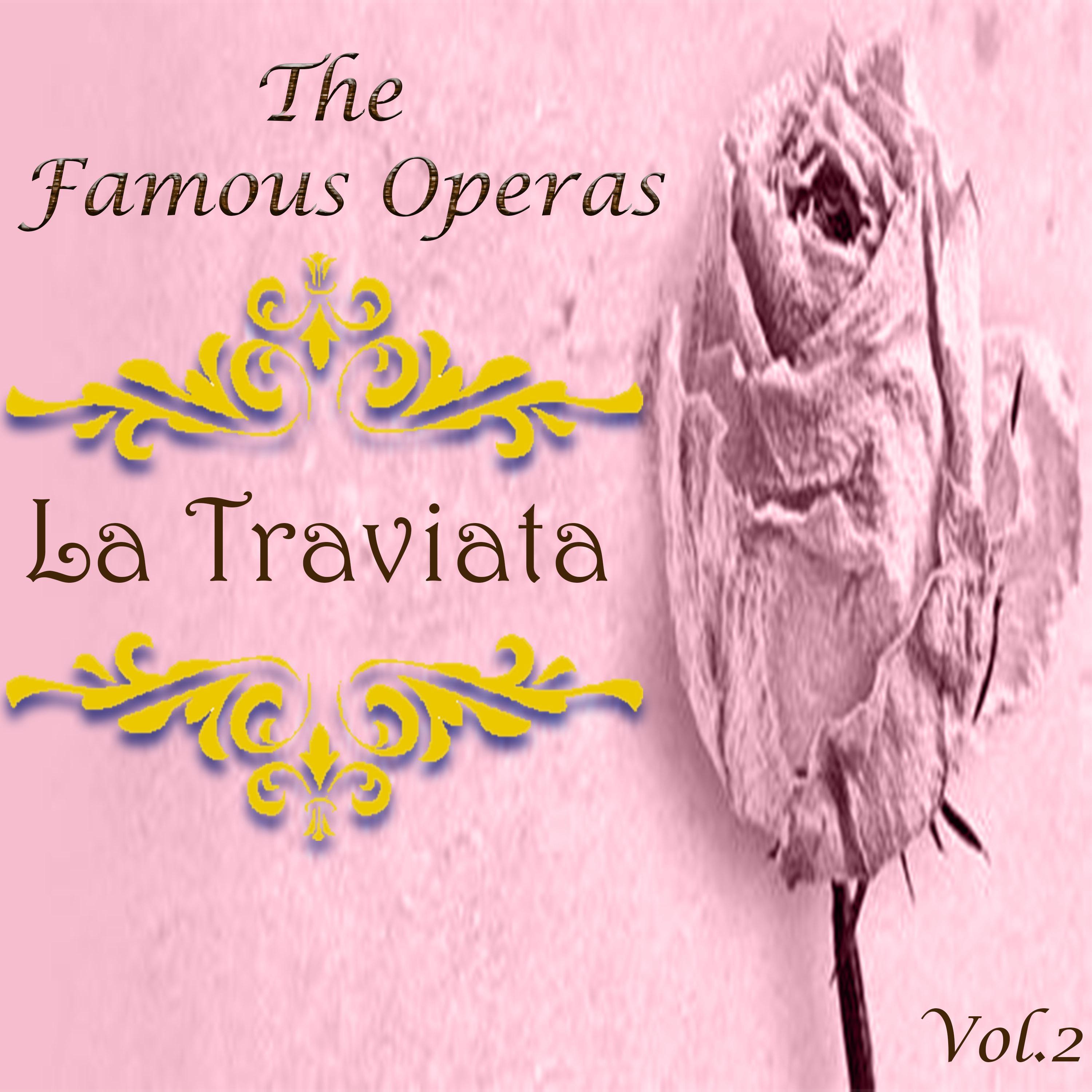 The Famous Operas - La Traviata, Vol. 2
