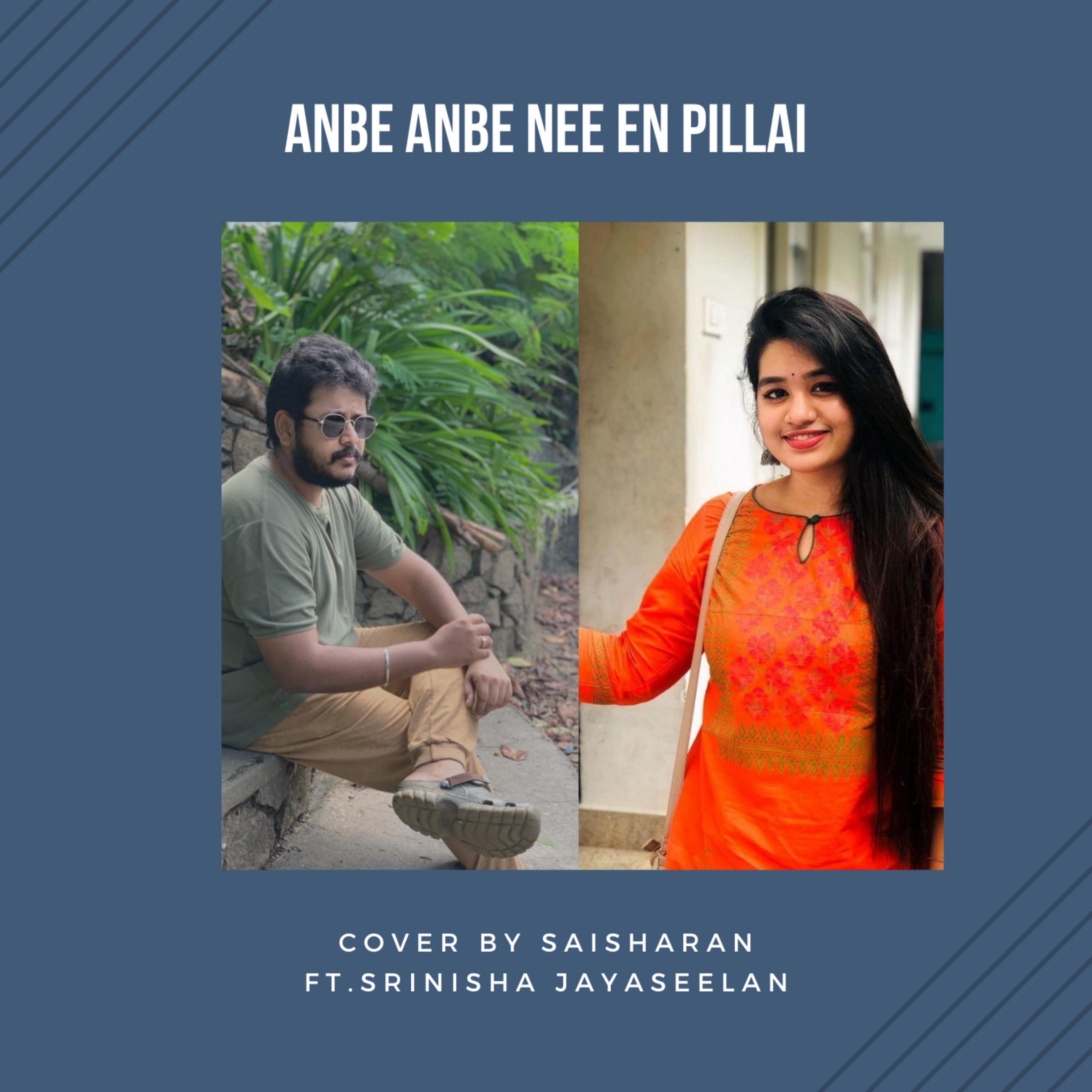 Anbe Anbe Nee En Pillai (feat. Srinisha Jayaseelan) [Cover] (Cover)