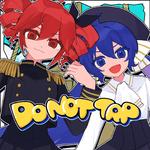 Do not tap (feat. 重音テト & 音街ウナ)专辑