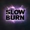 Slow Burn专辑