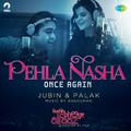 Pehla Nasha (From "Kuchh Bheege Alfaaz") - Single