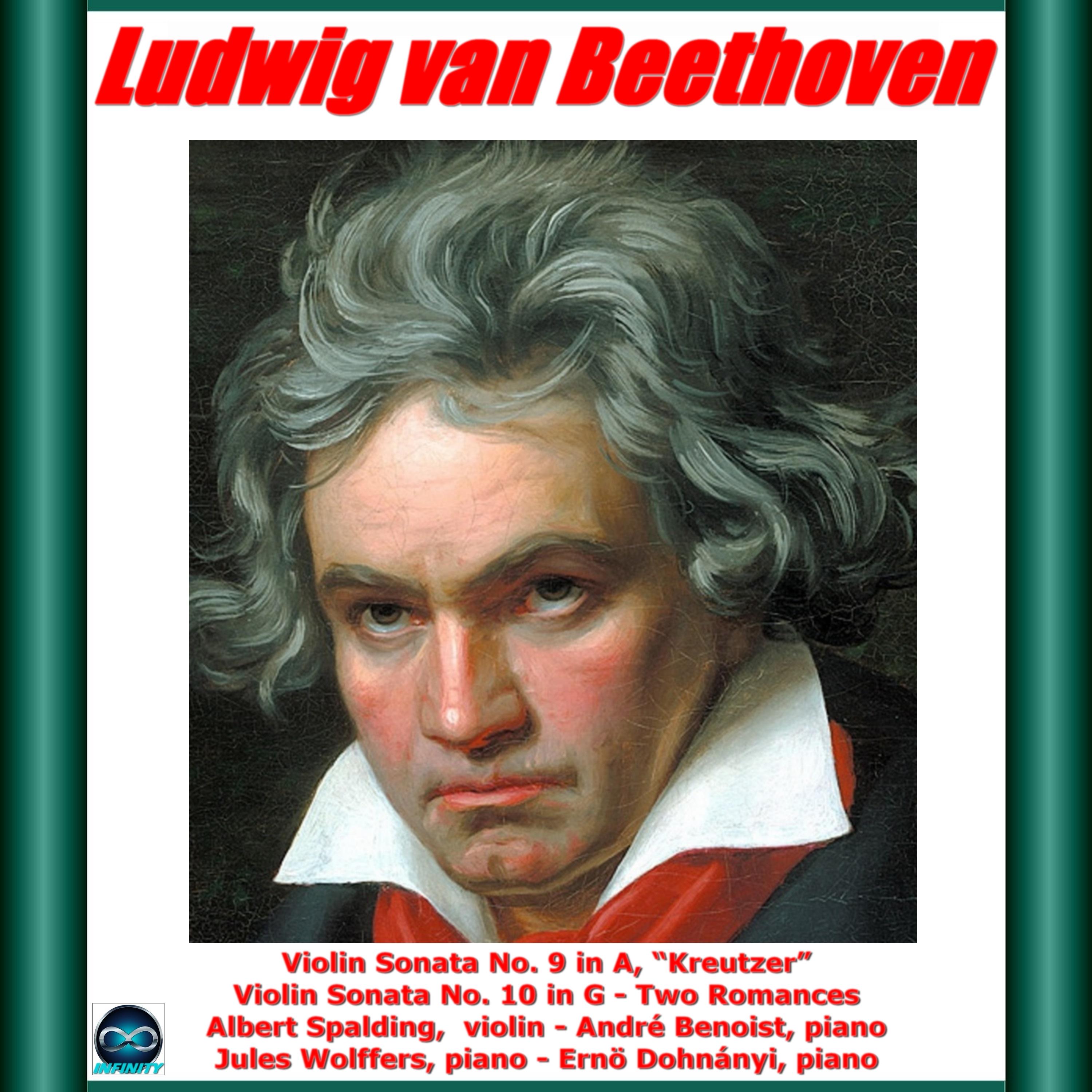 Beethoven: Violin Sonata No. 9 in A, "Kreutzer" - Violin Sonata No. 10 in G - Two Romances