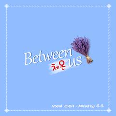 Between Us（体温）