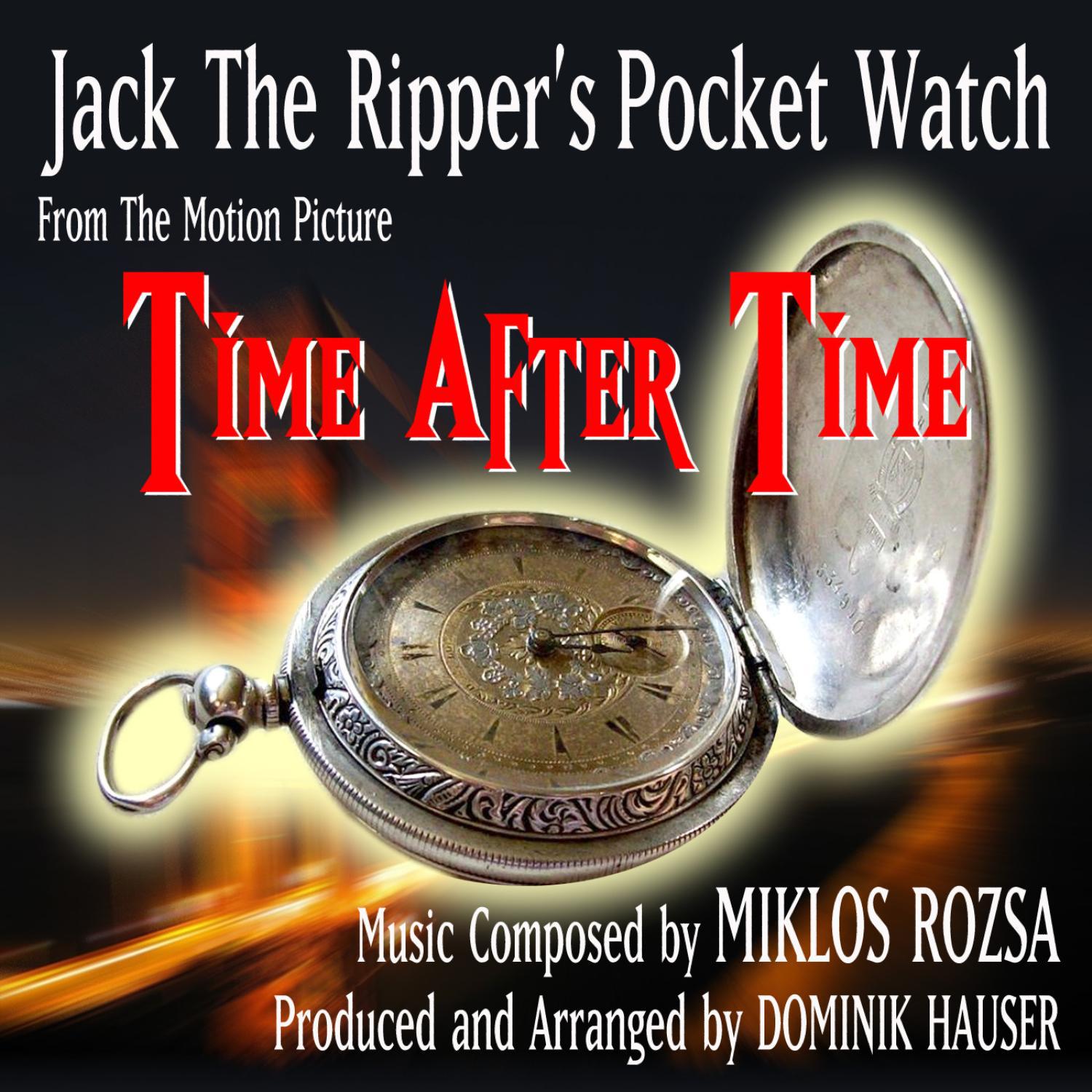 Time After Time" - Jack The Ripper's Pocket Watch (Miklos Rozsa)专辑