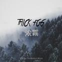 Thick Fog专辑