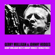 Gerry Mulligan Meets Johnny Hodges (Remastered)