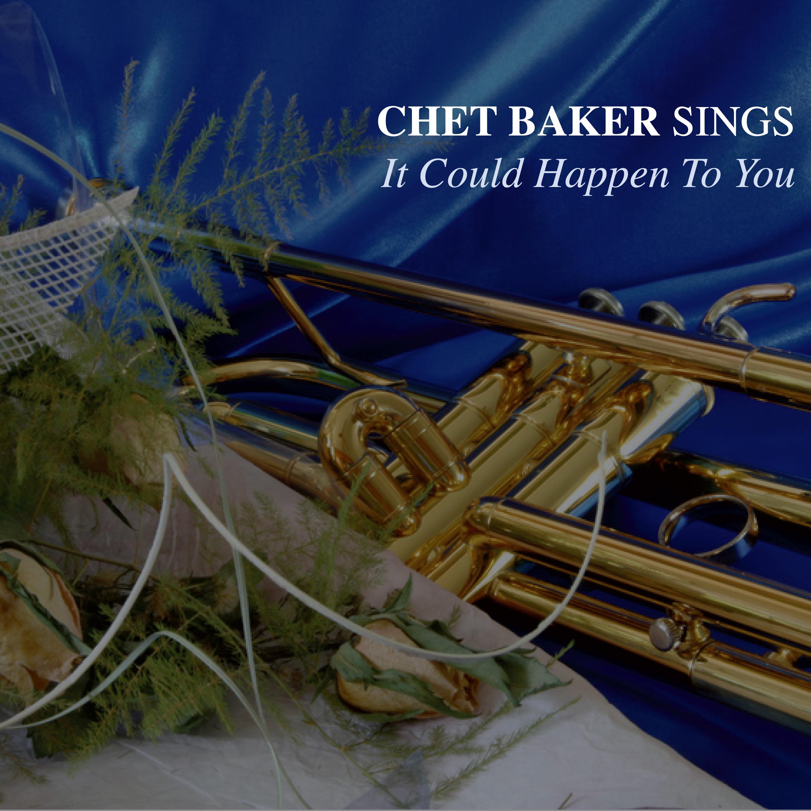 It Could Happen to You - Chet Baker Sings