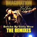 Betcha By Golly Wow: The Remixes