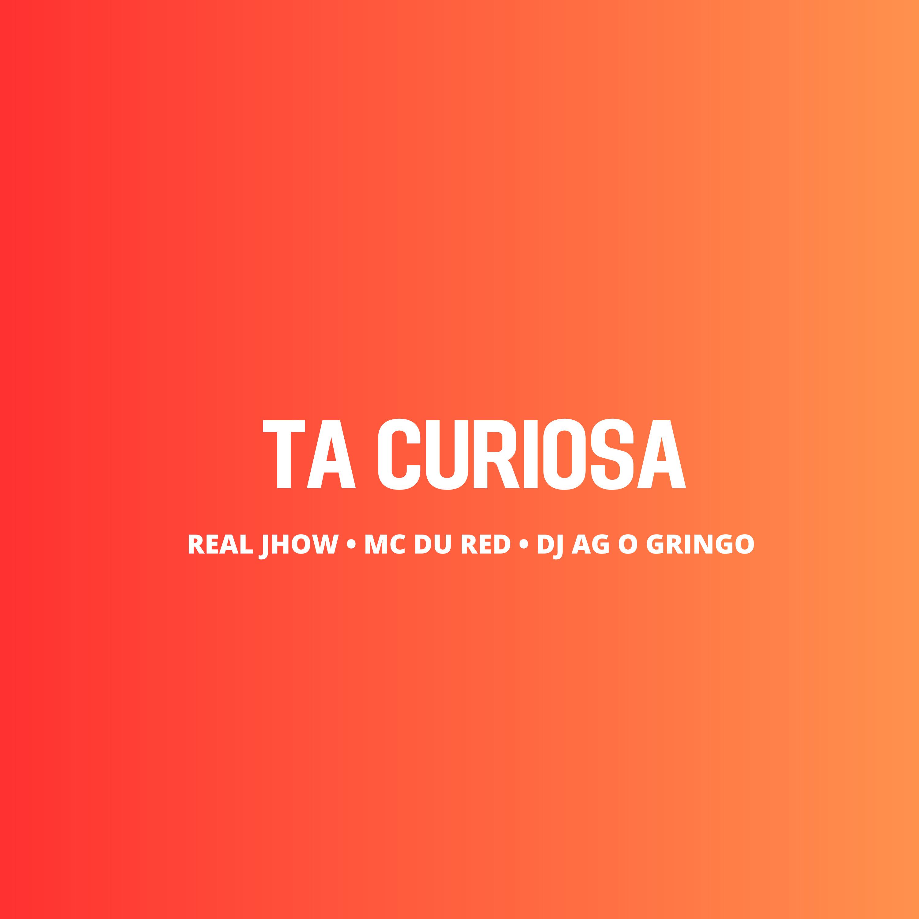 Real Jhow - Tá Curiosa