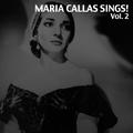 Maria Callas Sings!, Vol. 2