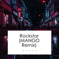 Rockstar(MANGO Remix)