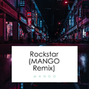 Rockstar(MANGO Remix)专辑