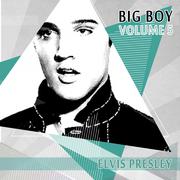 Big Boy Elvis Presley, Vol. 5